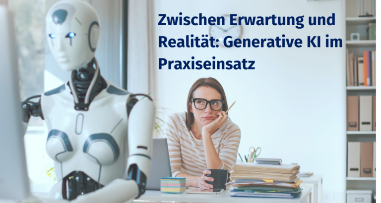 Mehr über den Artikel erfahren Zwischen Erwartung und Realität: Generative KI im Praxisansatz